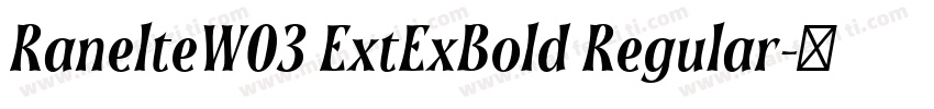 RanelteW03 ExtExBold Regular字体转换